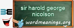 WordMeaning blackboard for sir harold george nicolson